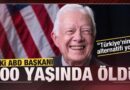 Eski ABD Başkanı Jimmy Carter, 100 yaşında hayatını kaybetti