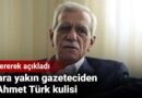 İktidara yakın gazeteciden flaş Ahmet Türk kulisi. Tarih vererek açıkladı