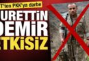 MİT’ten PKK’ya darbe! Nusrettin Demir etkisiz hale getirildi